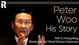 Peter Woo His Story (Hong Kong / Wheelock & The Wharf Former Chairman)