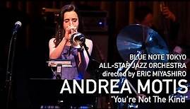 BLUE NOTE TOKYO ALL-STAR JAZZ ORCHESTRA with Andrea Motis - 'You're Not The Kind'