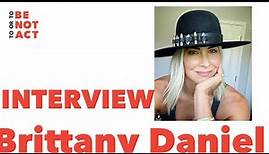 Interview with actress Brittany Daniel