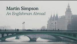 Martin Simpson - An Englishman Abroad [official audio]