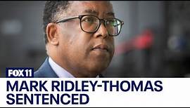 Former LA County Supervisor Mark Ridley-Thomas sentenced to 3+ years in corruption case