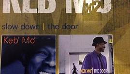 Keb Mo – Slow Down / The Door (2000, CD)
