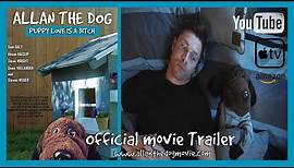 Allan The Dog (Movie Trailer)