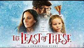 The Least of These: A Christmas Story 2018 Film | Tayla Lynn, G. Michael Nicolosi, Emma Faith