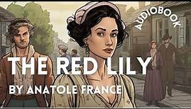 The Red Lily - audiobook By Anatole France