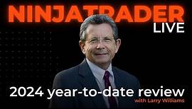 Larry Williams: 2024 year-to-date review | NinjaTrader Live