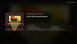 Ep. 64: FDR: American Badass