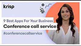 Conference Call Service | 9 Best Apps For Your Business