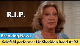 Seinfeld and ALF performer Liz Sheridan Dead at 93 | R.I.P. Liz Sheridan