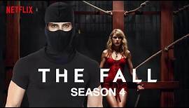 THE FALL Season 4 Will Be Even More Terrifying (2024)