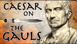 Caesar on the Gauls // Roman Primary Source (58 - 49 BC)