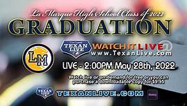 La Marque High School Graduation – WATCH LIVE – 2:00PM - Saturday, May 28th, 2022