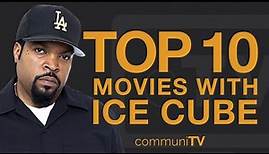 Top 10 Ice Cube Movies
