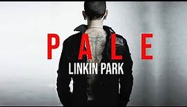 Pale - LINKIN PARK | LP Underground 10.0( Music Video )