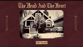The Head And The Heart - Our House [Official Audio]