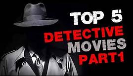 Top 5 Best Detective Movies Part 1