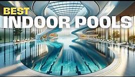 Creative and Best Indoor Swimming Pool Ideas