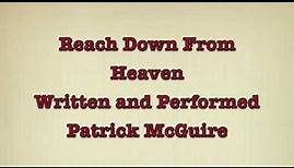 "Reach Down From Heaven" By Patrick McGuire