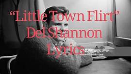 “Little Town Flirt” - Del Shannon - Lyrics