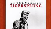 Unternehmen Tigersprung - Stream: Jetzt online anschauen