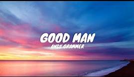 Andy Grammer - good man (first love) (lyrics video)