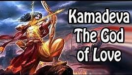 Kamadeva: The God of Love (Hindu Mythology/Religion Explained)