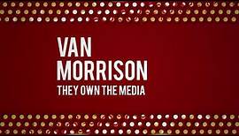Van Morrison - They Own The Media (Official Audio)