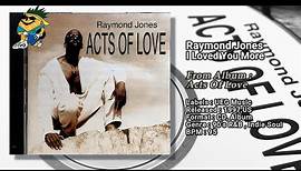 Raymond Jones - I Loved You More 1997 CDS