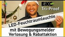 LED-Feuchtraumleuchte mit Bewegungsmelder Eiko Triproof - Verlosung und Rabatt-Aktion zum 3. Advent