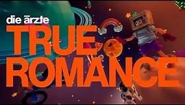 die ärzte – TRUE ROMANCE (Offizielles Video)