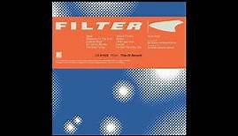 Filter - Title of Record (Expanded Edition) (Full Album)