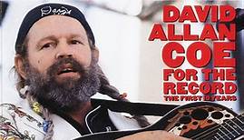 David Allan Coe - For The Record - The First 10 Years