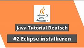 Eclipse installieren & konfigurieren - Java Tutorial Deutsch - #2 - Windows 10