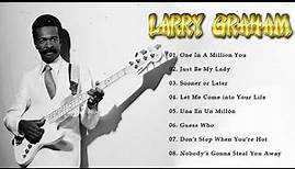 The Very Best Of Larry Graham | Larry Graham Greatest Hits Full Album