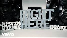 Justin Bieber - Right Here ft. Drake (Official Lyric Video)