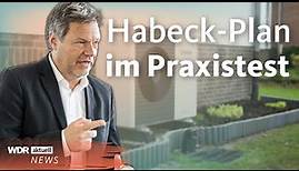 Habecks Heizungsplan: Was der für Hausbesitzer bedeutet | WDR Aktuelle Stunde