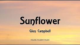 Glen Campbell - Sunflower (Lyrics)