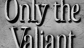 Only the Valiant (1951) title sequence
