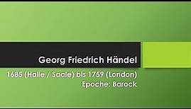 Georg Friedrich Händel einfach und kurz erklärt