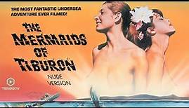 The Mermaids Of Tiburon | Fantasy Adventure | Full Movie