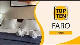 Top 10 Best Hotels to Visit in Faro | Portugal - English