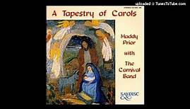 Trad. arr. Andy Watts : From 'A Tapestry of Carols', with Maddy Prior and the Carnival Band (1987)