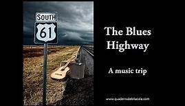 The Blues Highway (Route 61): A Music Trip