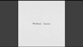 Wasted Youth