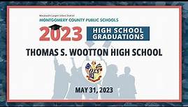 Thomas S Wootton High School Commencement - Wednesday, May 31, 2023
