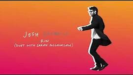 Josh Groban with Sarah McLachlan - Run (Official Audio)