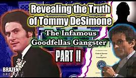 Revealing The Truth of Tommy DeSimone, The Infamous Goodfellas Gangster | Part 2 | Bio | #goodfellas