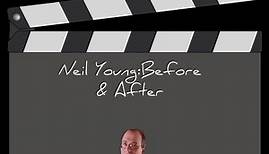 Neil Young before and after