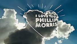 I love you Phillip Morris!