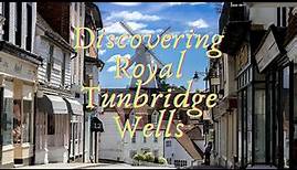Discovering Royal Tunbridge Wells | Kent | England